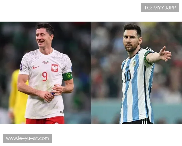 莱万多夫斯基再展锋霸本色领衔波兰前场