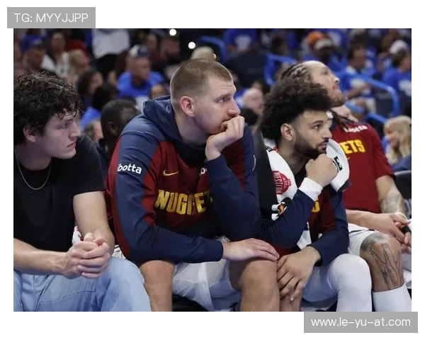 约基奇为何能成为掘金队战术支点?深度解析他的攻防影响力 约基奇为何能成为掘金队战术支点?深度解析他的攻防影响力